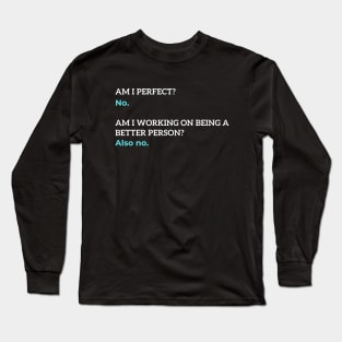 Am I Perfect? | Funny | Humor Long Sleeve T-Shirt